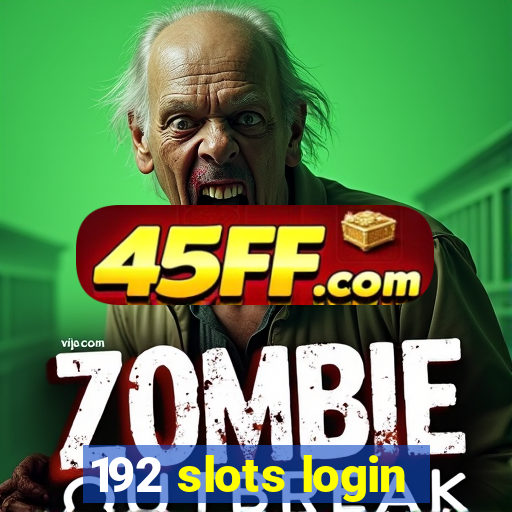 192 slots login